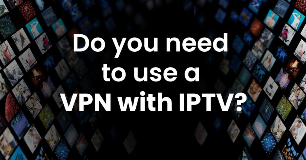 best iptv vpn